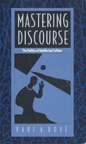Beispielbild fr Mastering Discourse: The Politics of Intellectual Culture (a boundary 2 book) zum Verkauf von Rosario Beach Rare Books