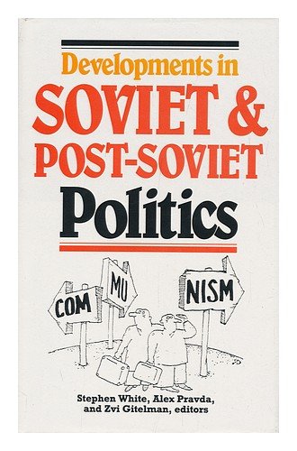 Beispielbild fr Developments in Soviet and Post-Soviet Politics zum Verkauf von Ergodebooks