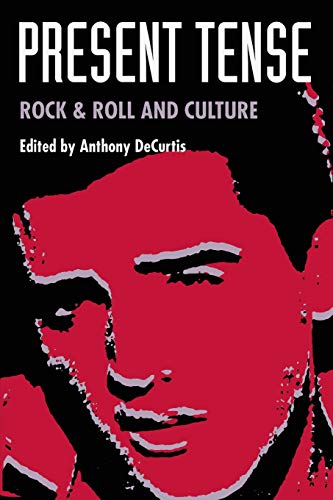 Imagen de archivo de Present Tense: Rock & Roll and Culture a la venta por SecondSale