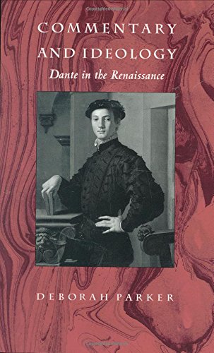 COMMENTARY AND IDEOLOGY Dante in the Renaissance