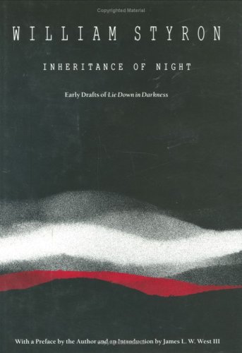 Inheritance of Night: Early Drafts of Lie Down in Darkness (9780822313106) by Styron, William