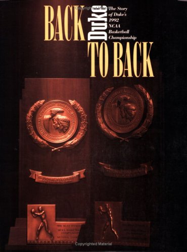 Beispielbild fr Back to Back: The Story of Duke's 1992 NCAA Basketball Championship zum Verkauf von Midtown Scholar Bookstore