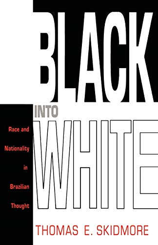 Imagen de archivo de Black into White: Race and Nationality in Brazilian Thought a la venta por Wonder Book
