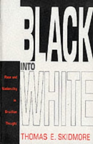 Stock image for Black into White : Race and Nationality in Brazilian Thought for sale by Better World Books