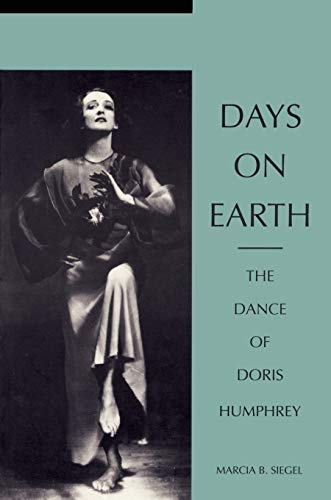 Imagen de archivo de Days on Earth : The Dance of Doris Humphrey a la venta por Better World Books