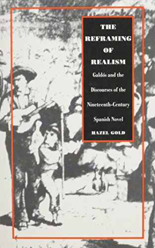Stock image for The Reframing of Realism : Galds and the Discourses of the 19th-Century Spanish Novel for sale by Better World Books