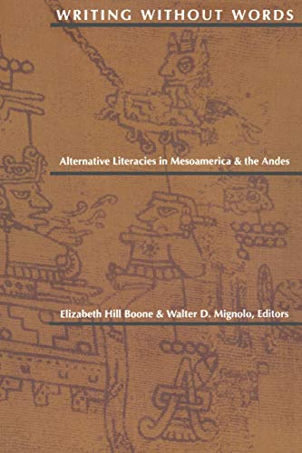 Stock image for Writing Without Words: Alternative Literacies in Mesoamerica and the Andes for sale by Half Price Books Inc.