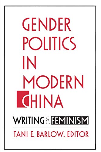 Gender Politics in Modern China: Writing & Feminism