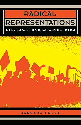 Imagen de archivo de Radical Representations: Politics and Form in U.S. Proletarian Fiction, 1929"1941 (Post-Contemporary Interventions) a la venta por BooksRun