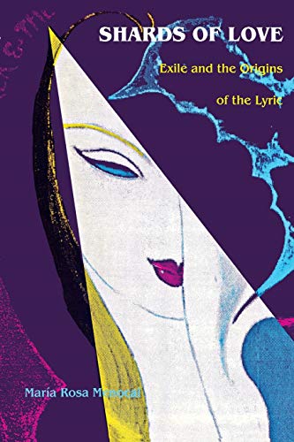 9780822314196: Shards of Love: Exile and the Origins of the Lyric