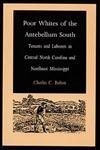 9780822314288: Poor Whites of the Antebellum South: Tenants and Laborers in Central North Carolina and Northeast Mississippi