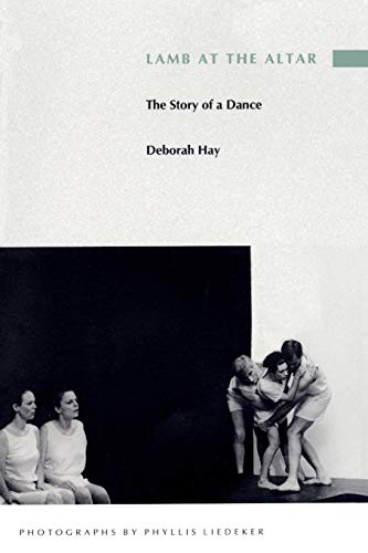 Lamb at the Altar : The Story of a Dance - Deborah Hay