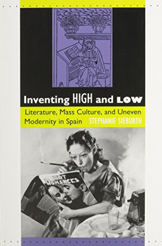 Stock image for Inventing High and Low: Literature, Mass Culture, and Uneven Modernity in Spain (Society in Africa) for sale by HPB-Movies