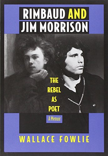 Beispielbild fr Rimbaud and Jim Morrison: The Rebel As Poet (a memoir) zum Verkauf von Gil's Book Loft