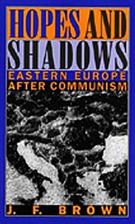 Beispielbild fr Hopes and Shadows : Eastern Europe after Communism zum Verkauf von Better World Books