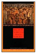 Everyday Forms of State Formation: revolution and the negotiation of rule in modern Mexico.