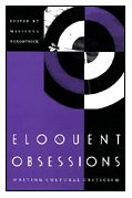 Eloquent Obsessions: Writing Cultural Criticism - Marianna Togovnick