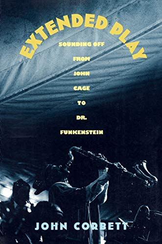 Beispielbild fr Extended Play : Sounding off from John Cage to Dr. Funkenstein zum Verkauf von Better World Books