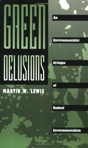 Beispielbild fr Green Delusions: An Environmentalist Critique of Radical Environmentalism zum Verkauf von Sessions Book Sales