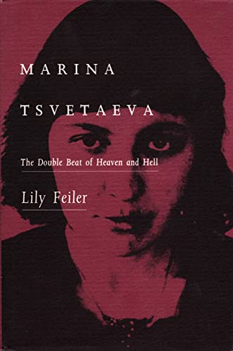 Stock image for Marina Tsvetaeva: The Double Beat of Heaven and Hell for sale by SecondSale