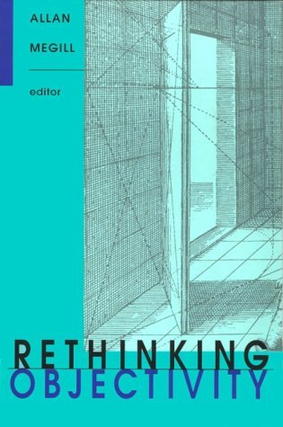 Beispielbild fr Rethinking Objectivity (Post-Contemporary Interventions) zum Verkauf von Books From California