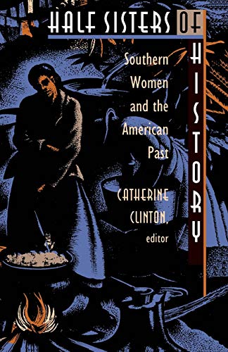 Half Sisters of History: Southern Women and the American Past - Clinton, Catherine