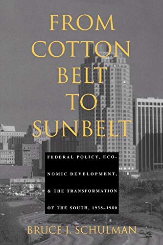 Beispielbild fr From Cotton Belt to Sunbelt: Federal Policy, Economic Development, and the Transformation of the South 1938 1980 zum Verkauf von Anybook.com