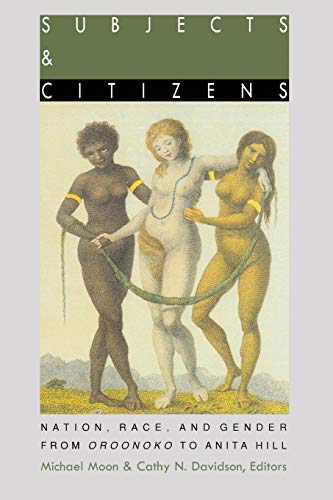 Imagen de archivo de Subjects and Citizens: Nation, Race, and Gender from Oroonoko to Anita Hill a la venta por ThriftBooks-Dallas