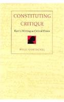 9780822315438: Constituting Critique: Kant’s Writing as Critical Praxis (Post-Contemporary Interventions)
