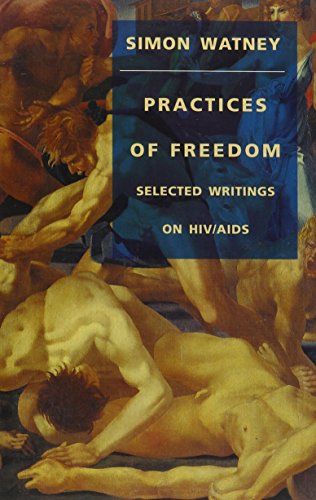 Beispielbild fr Practices of Freedom: Selected Writings on HIV/AIDS. zum Verkauf von Armadillo Books