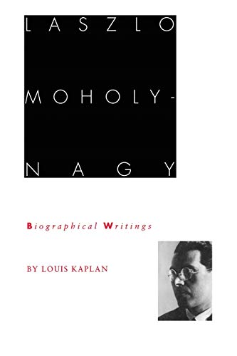 Beispielbild fr Laszlo Moholy-Nagy : Biographical Writings zum Verkauf von Better World Books