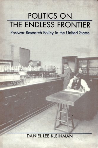 Beispielbild fr Politics on the Endless Frontier : Postwar Research Policy in the United States zum Verkauf von Better World Books