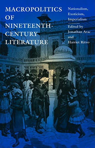 Stock image for Macropolitics of Nineteenth-Century Literature: Nationalism, Exoticism, Imperialism (New Americanists) for sale by SecondSale