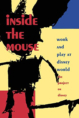 Imagen de archivo de Inside the Mouse: Work and Play at Disney World, The Project on Disney a la venta por SecondSale