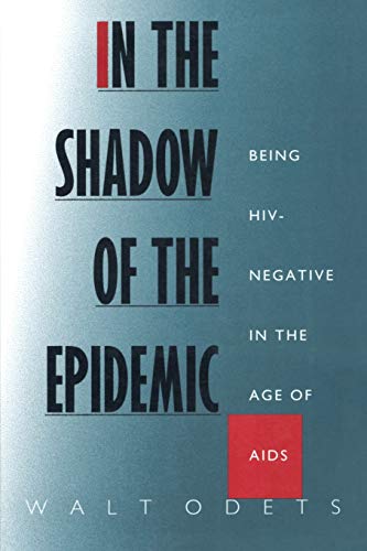 Beispielbild fr In the Shadow of the Epidemic: Being HIV-Negative in the Age of AIDS zum Verkauf von Persephone's Books