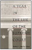 9780822316534: A Year in the Life of the Supreme Court (Constitutional Conflicts)