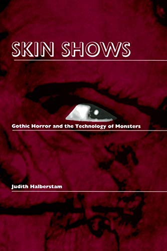 Imagen de archivo de Skin Shows: Gothic Horror and the Technology of Monsters a la venta por WorldofBooks