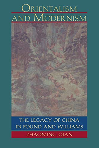 Beispielbild fr Orientalism and Modernism: The Legacy of China in Pound and Williams zum Verkauf von Roundabout Books