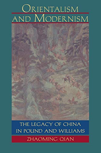 Orientalism and Modernism; The Legacy of China in Pound and Williams