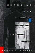 9780822316800: Changing Sex: Transsexualism, Technology, and the Idea of Gender