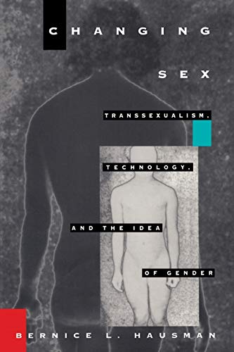 Imagen de archivo de Changing Sex: Transsexualism, Technology, and the Idea of Gender a la venta por ThriftBooks-Atlanta