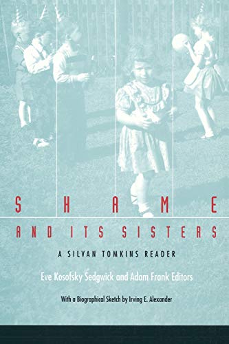 Beispielbild fr Shame and Its Sisters: A Silvan Tomkins Reader zum Verkauf von BooksRun