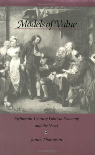 Beispielbild fr Models of Value : Eighteenth-Century Political Economy and the Novel zum Verkauf von Better World Books