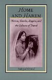 9780822317319: Home and Harem: Nation, Gender, Empire and the Cultures of Travel (Post-Contemporary Interventions)