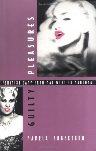 9780822317487: Guilty Pleasures: Feminist Camp from Mae West to Madonna