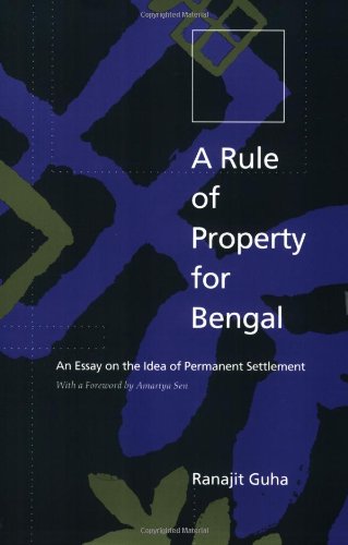 Stock image for A Rule of Property for Bengal: An Essay on the Idea of Permanent Settlement for sale by Irish Booksellers