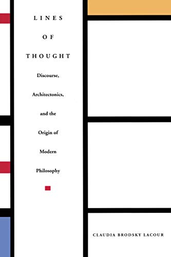 Beispielbild fr Lines of Thought - Discourse, Architectonics and the origin of modern philosophy. zum Verkauf von Fundus-Online GbR Borkert Schwarz Zerfa
