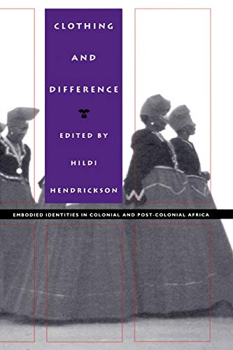 Imagen de archivo de Clothing and Difference : Embodied Identities in Colonial and Post-Colonial Africa a la venta por Better World Books: West
