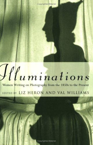 Beispielbild fr Illuminations: Women Writing on Photography From the 1850s to the Present zum Verkauf von Books Unplugged