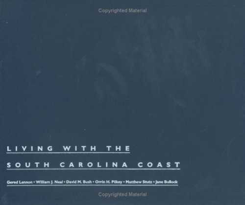 Beispielbild fr Living with the South Carolina Coast (Living with the Shore) zum Verkauf von THE SAINT BOOKSTORE